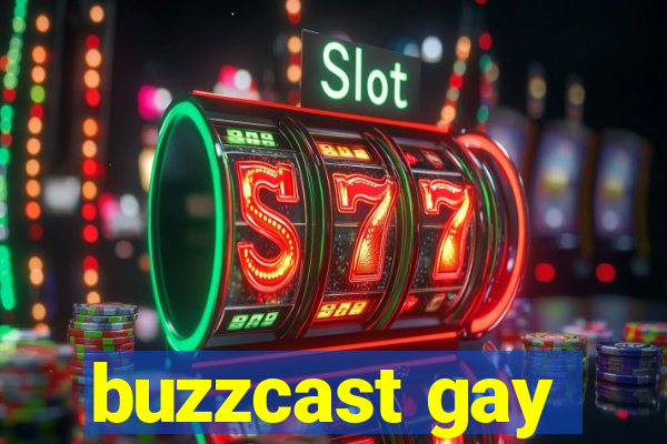 buzzcast gay